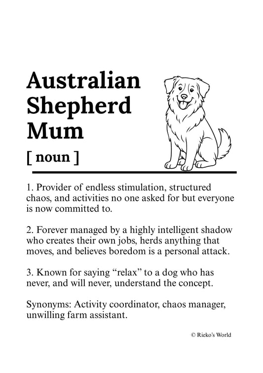 Australian Shepherd Dog Mum Definition print, digital download wall art for dog mums Australia | Rieko's World