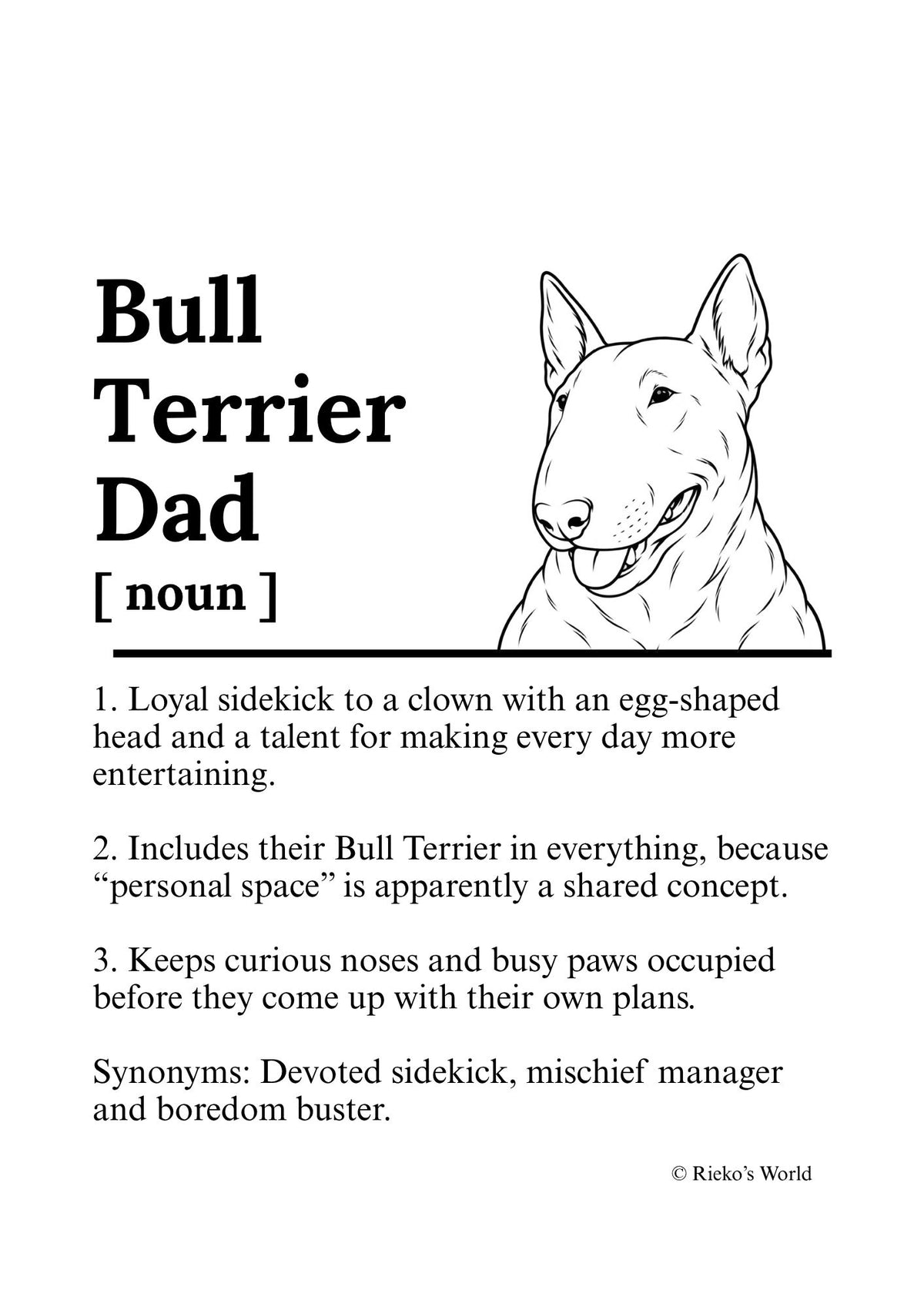 A printed definition sheet titled 'Bull Terrier Dad [noun]' with a black-and-white line drawing of a Bull Terrier and a bulleted dictionary-style description on a white background. A small 'Rike's World' mark appears at the bottom right.