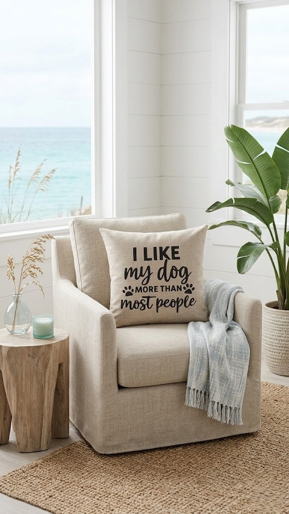 I Like My Dog More Than Most People Quote Cushion