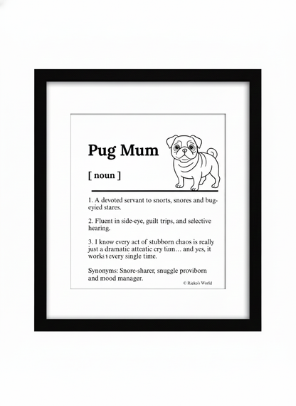 Pug Dog Mum Definition print, framed wall art gift for dog mums Australia | Rieko's World