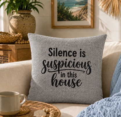 Silence is Suspicious in This House light grey funny dog mum quote cushion on cream sofa — gift for dog mums by Rieko's World