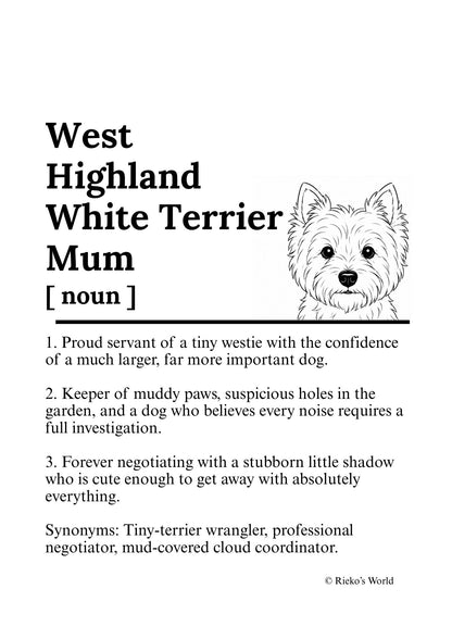 Westie West highland White Terrier Dog Mum Definition print, digital download wall art for dog mums Australia | Rieko's World